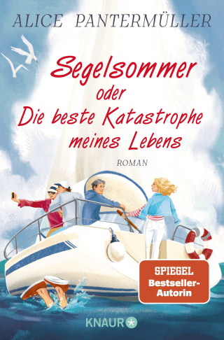 Segelsommer oder Die beste Katastrophe meines Lebens