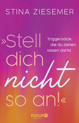»Stell dich nicht so an!«