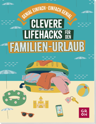 Produktbild von Clevere Lifehacks für den Familien-Urlaub