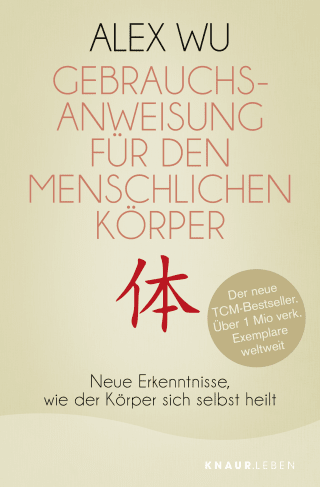 Buchcover von Gebrauchsanweisung für den menschlichen Körper: Neue Erkenntnisse, wie der Körper sich selbst heilt