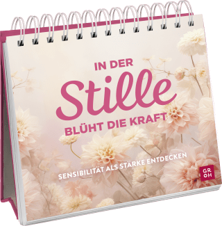 In der Stille blüht die Kraft