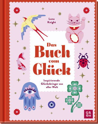 Produktbild von Das Buch vom Glück: Inspirierende Glücksbringer aus aller Welt 