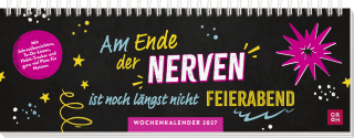 Tischkalender 2027 quer: Am Ende der Nerven ist noch längst nicht Feierabend
