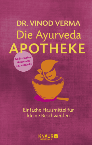 Buchcover von Die Ayurveda-Apotheke: Einfache Hausmittel für kleine Beschwerden