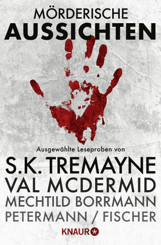 Buchcover von Mörderische Aussichten: Thriller & Krimi bei Knaur #2: Ausgewählte Leseproben von S.K. Tremayne, Val McDermid, Mechtild Borrmann, Axel Petermann/Claus Cornelius Fischer u.v.m