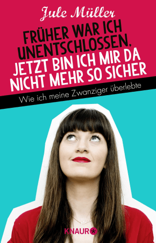 Früher war ich unentschlossen, jetzt bin ich mir da nicht mehr so sicher