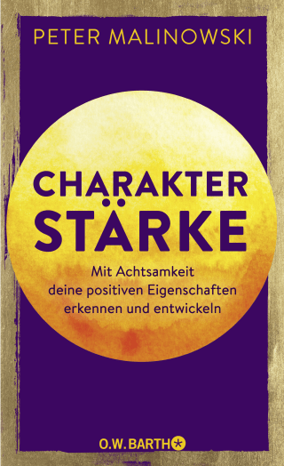 Buchcover von Charakterstärke. Mit Achtsamkeit deine positiven Eigenschaften erkennen und entwickeln