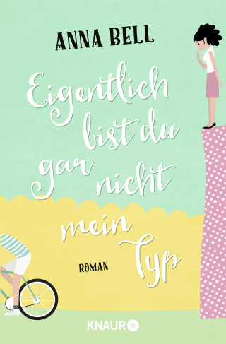 Buchcover von Eigentlich bist du gar nicht mein Typ: Roman