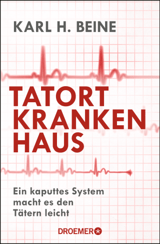 Buchcover von Tatort Krankenhaus: Ein kaputtes System macht es den Tätern leicht