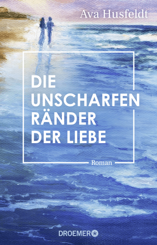 Die unscharfen Ränder der Liebe