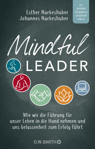 Buchcover von Mindful Leader: Wie wir die Führung für unser Leben in die Hand nehmen und uns Gelassenheit zum Erfolg führt