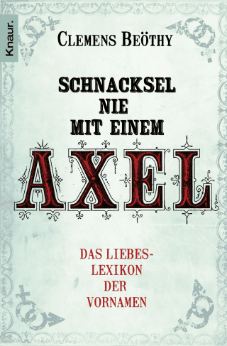 Buchcover von Schnacksel nie mit einem Axel: Das Liebeslexikon der Vornamen