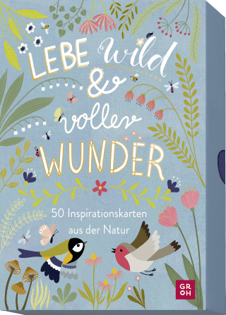 Lebe wild und voller Wunder - 50 Inspirationskarten aus der Natur