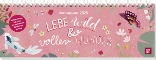 Tischkalender 2025 quer: Lebe wild und voller Wunder