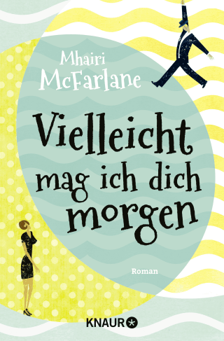 Buchcover von Vielleicht mag ich dich morgen: Roman