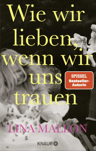 Wie wir lieben, wenn wir uns trauen