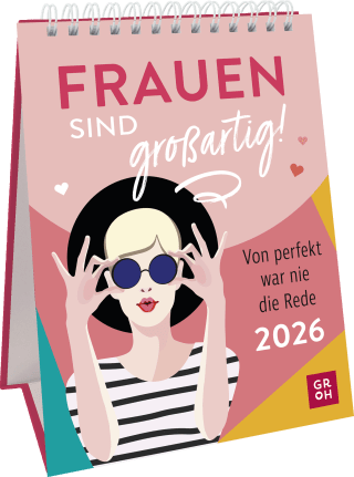Wochenkalender 2026: Frauen sind großartig! Von perfekt war nie die Rede