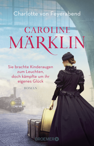 Buchcover von Caroline Märklin - She made children laugh but had to fight for her own happiness.: Roman