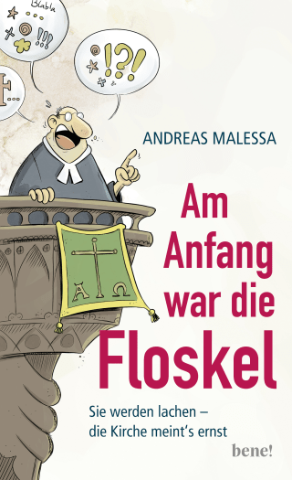 Buchcover von Am Anfang war die Floskel: Sie werden lachen – die Kirche meint's ernst