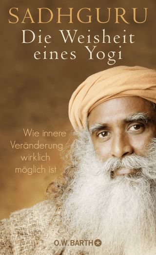 Buchcover von Die Weisheit eines Yogi: Wie innere Veränderung wirklich möglich ist
