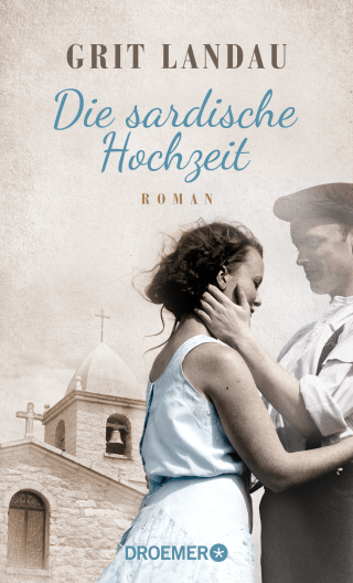 Buchcover von Die sardische Hochzeit: Roman. Eine dramatische sowie romantische Familiengeschichte über die Allmacht der Liebe und den Mut, das Richtige zu tun