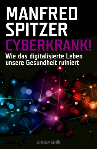 Buchcover von Cyberkrank!: Wie das digitalisierte Leben unsere Gesundheit ruiniert