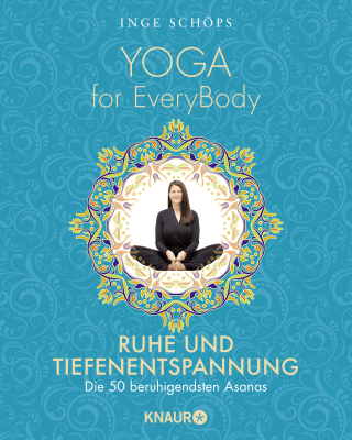 Yoga for EveryBody - Ruhe und Tiefenentspannung