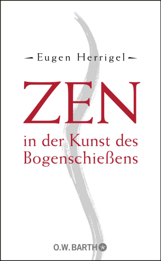 Zen in der Kunst des Bogenschießens