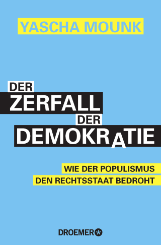Buchcover von Der Zerfall der Demokratie: Wie der Populismus den Rechtsstaat bedroht