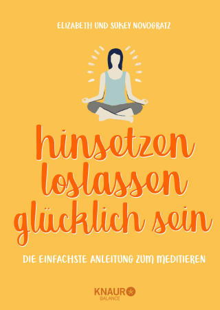 hinsetzen, loslassen, glücklich sein