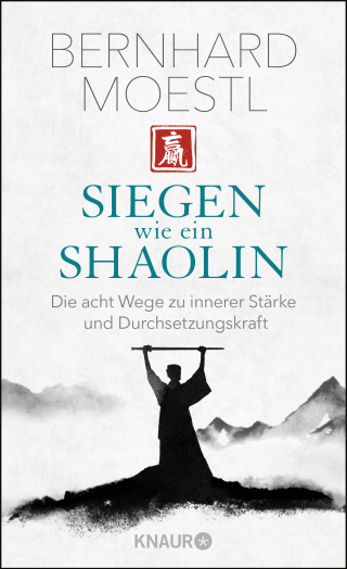 Buchcover von Win Like a Shaolin: Die acht Wege zu innerer Stärke und Durchsetzungskraft