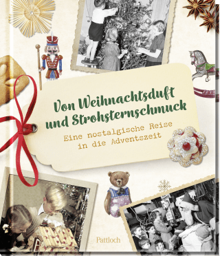 Produktbild von Von Weihnachtsduft und Strohsternschmuck: Eine nostalgische Reise in die Adventszeit