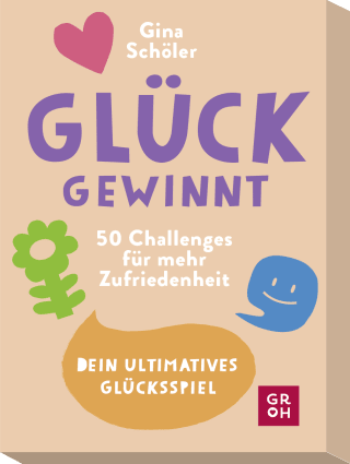 Glück gewinnt - 50 Challenges für mehr Zufriedenheit