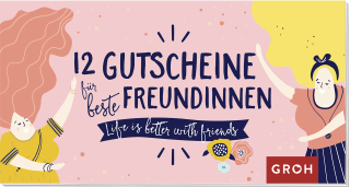 Produktbild von 12 Gutscheine für beste Freundinnen: Life is better with friends