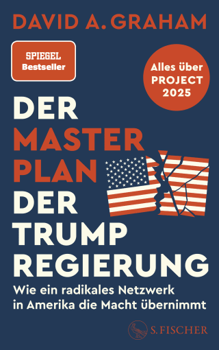Buchcover von Der Masterplan der Trump-Regierung: Wie ein radikales Netzwerk in Amerika die Macht übernimmt. Alles über Project 2025