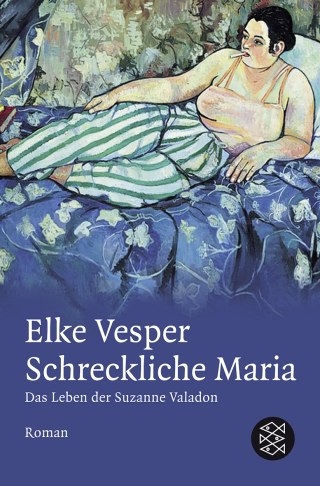 Buchcover von Schreckliche Maria - Das Leben der Suzanne Valadon