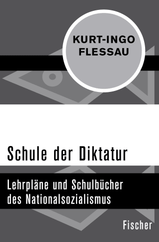 Buchcover von Schule der Diktatur: Lehrpläne und Schulbücher des Nationalsozialismus
