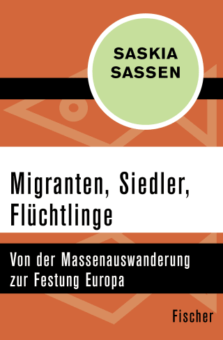 Buchcover von Migranten, Siedler, Flüchtlinge: Von der Massenauswanderung zur Festung Europa