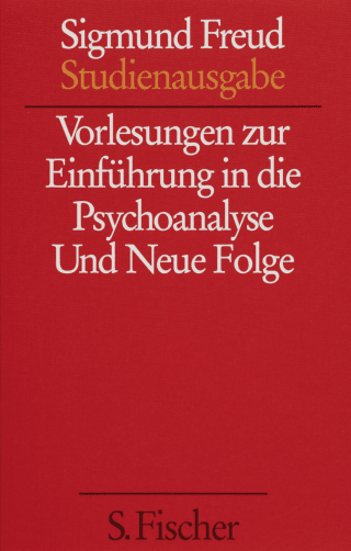 Vorlesungen zur Einführung in die Psychoanalyse / Neue Folge der Vorlesungen zur Einführung in die Psychoanalyse
