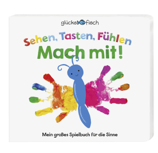 Glücksfisch: Sehen, Tasten, Fühlen: Mach mit!
