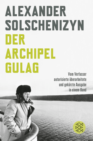 Buchcover von Der Archipel GULAG: Vom Verfasser autorisierte überarbeitete und gekürzte Ausgabe in einem Band