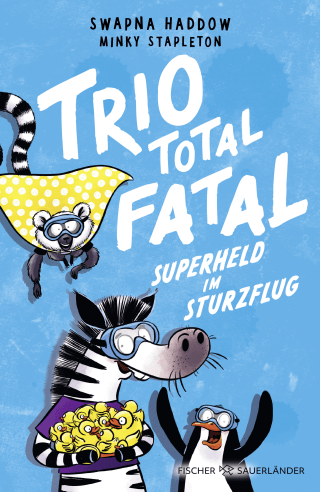 Trio total fatal: Superheld im Sturzflug 