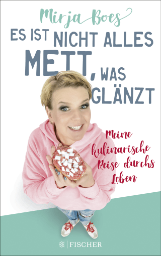 Buchcover von Es ist nicht alles Mett, was glänzt: Meine kulinarische Reise durchs Leben