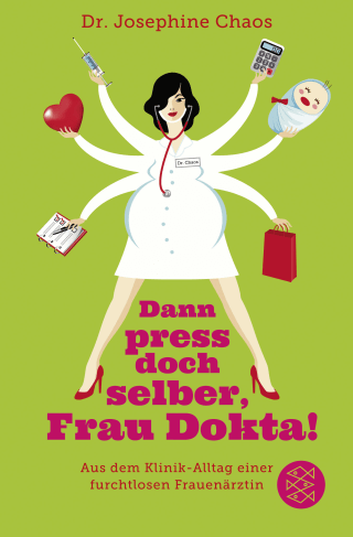 Buchcover von Dann press doch selber, Frau Dokta!: Aus dem Klinik-Alltag einer furchtlosen Frauenärztin