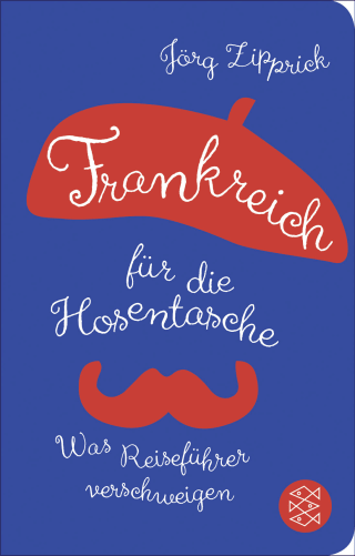Buchcover von Frankreich für die Hosentasche: Was Reiseführer verschweigen