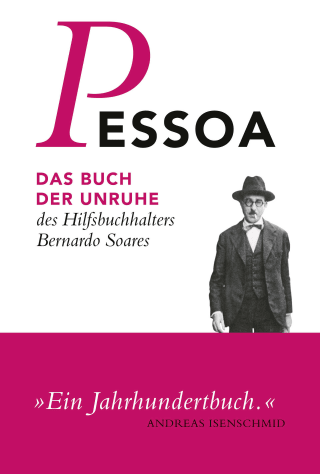 Das Buch der Unruhe des Hilfsbuchhalters Bernardo Soares