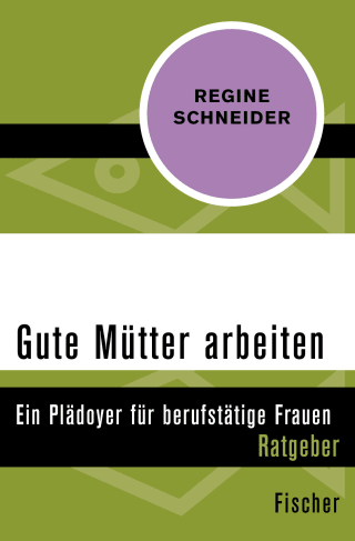 Gute Mütter arbeiten