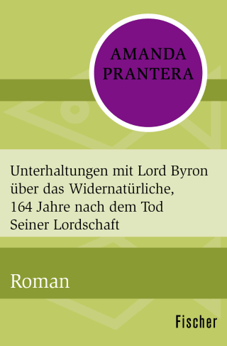 Unterhaltungen mit Lord Byron über das Widernatürliche, 164 Jahre nach dem Tod Seiner Lordschaft