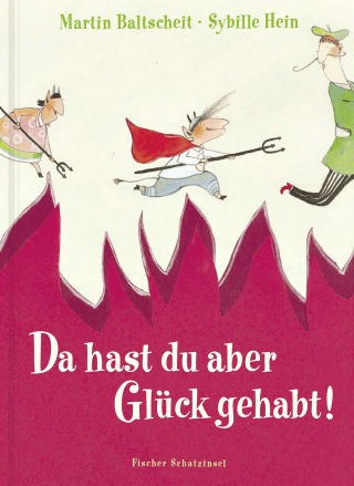 Da hast du aber Glück gehabt!
