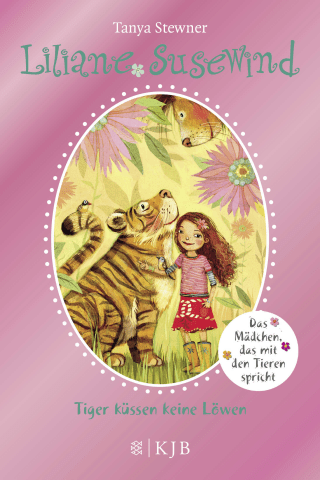 Liliane Susewind – Tiger küssen keine Löwen